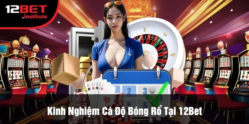 Kinh Nghiệm Cá Độ Bóng Rổ Tại 12Bet