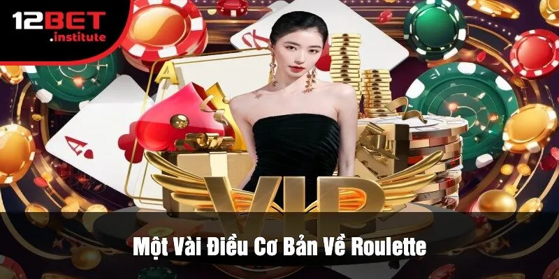 Một Vài Điều Cơ Bản Về Roulette