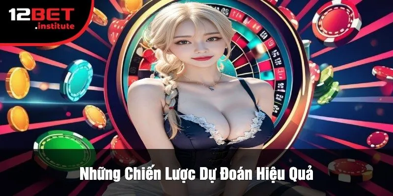 Những Chiến Lược Dự Đoán Hiệu Quả